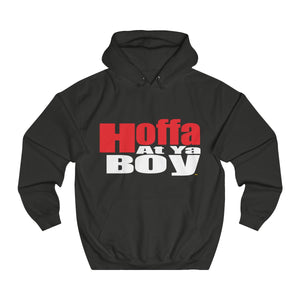 Hoffa At Ya Boy Unisex College Hoodie