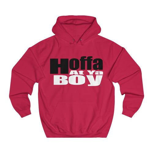 Hoffa At Ya Boy Unisex College Hoodie